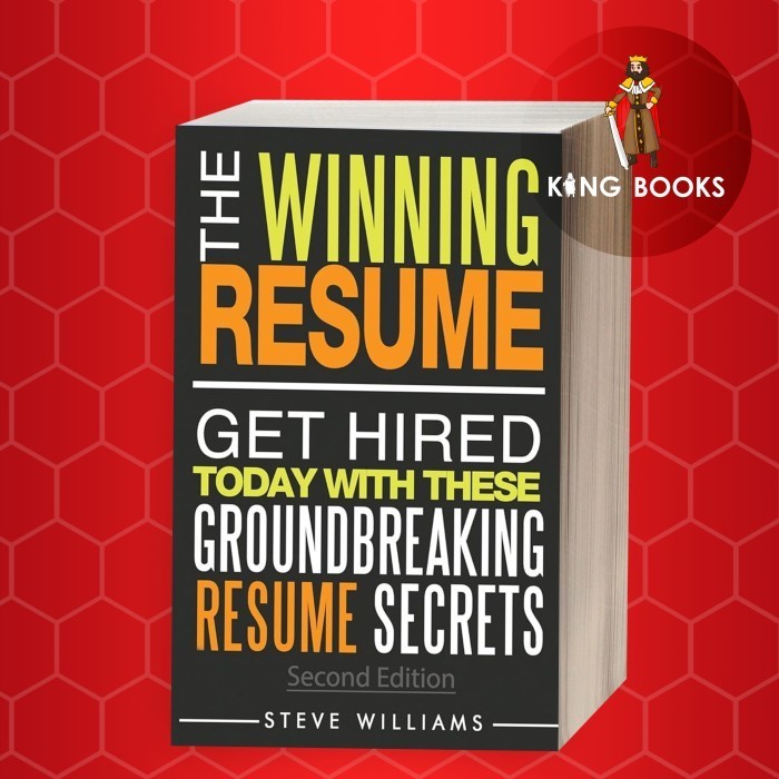 Resume: The Winning Resume: Get Hired Today With These Groundbreaking