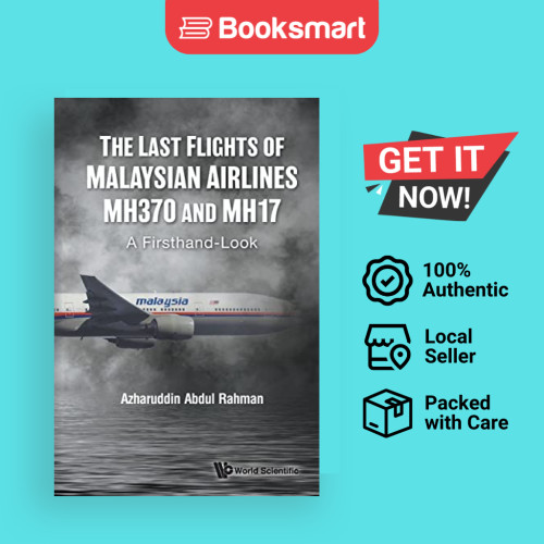 เที่ยวบินสุดท้ายของสายการบินมาเลเซีย Mh370 และ Mh17, The: A Firsthand-look [ปกอ่อน] Rahman, Azharudd