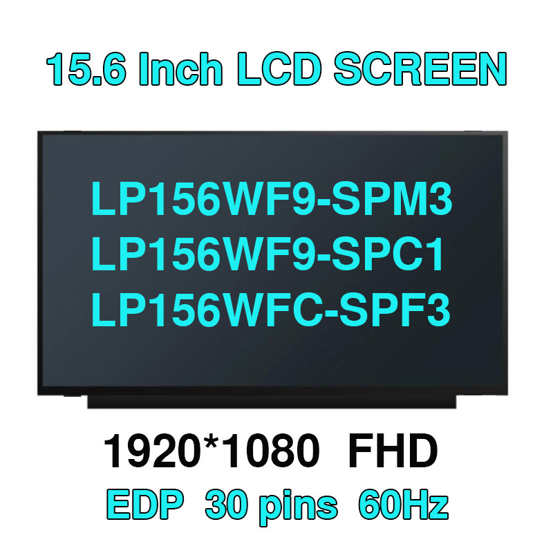 15.6 "IPS LP156WF9-SPM3 LP156WF9-SPC1 LP156WFC-SPF3 LP156WFH-SPP1 SPD1 B156HAN02.7 B156HAN02.7 B156A