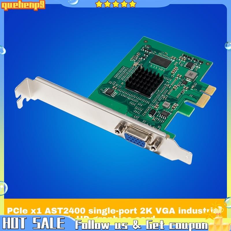 [quehenp9]PCIe X1 ST425 AST2400 2K VGA กราฟิกการ์ดสําหรับ Win10/สําหรับ Win 11 1920 X1200 32bpp@ 60H
