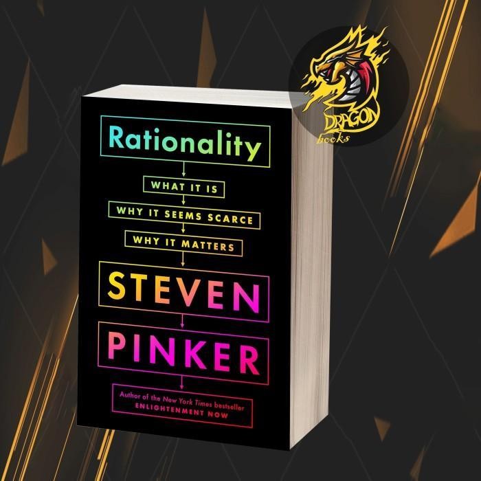 Rationality: What It Is, Why It Seems Scarce, Why It Matters