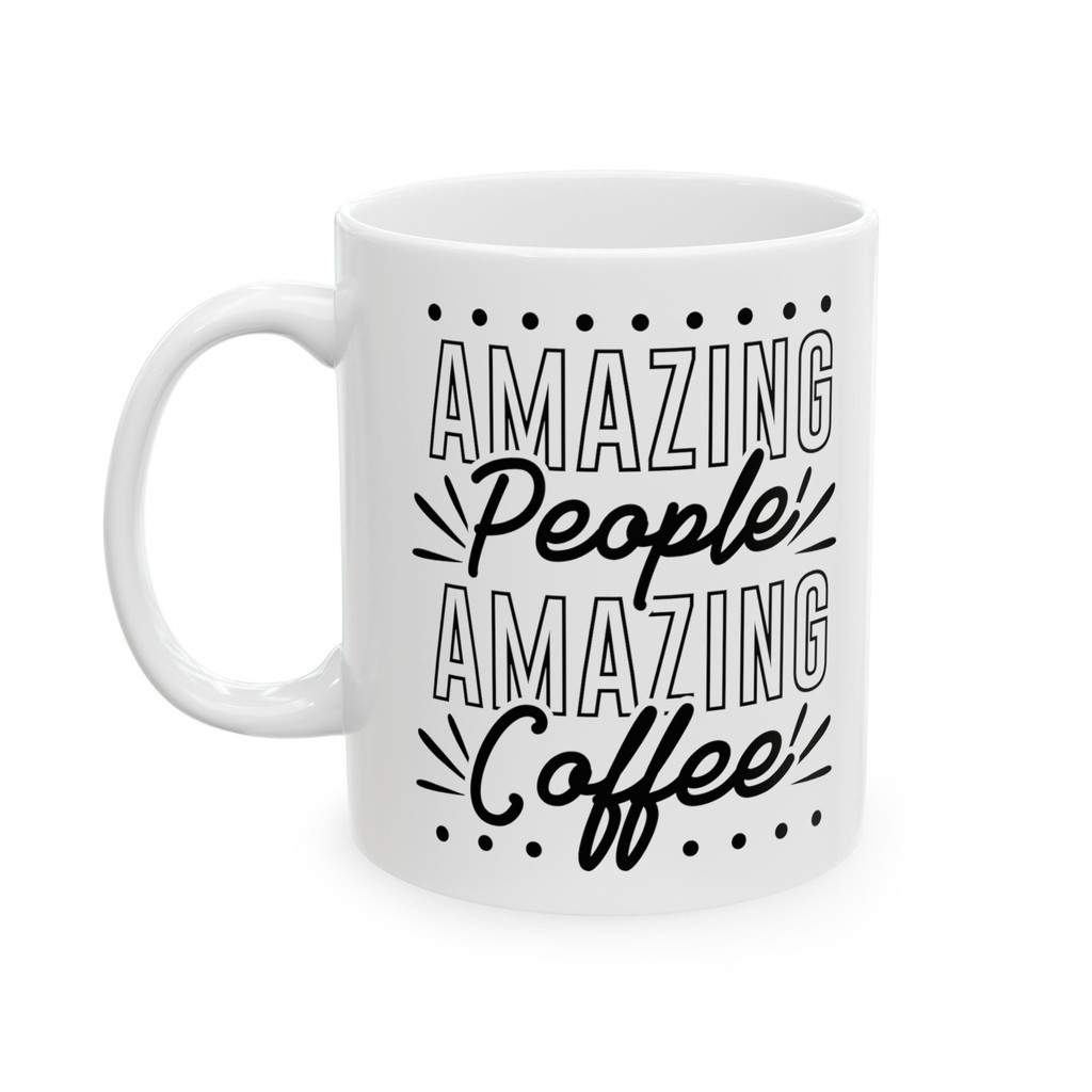 Amazing People Amazing Coffee CQ แก้วเซรามิค 11Oz