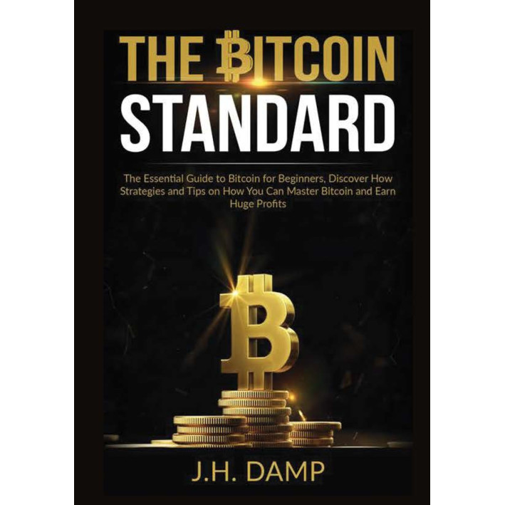 The Bitcoin Standard: คู่มือที่จําเป็นต่อ Bitcoin สําหรับผู้เริ่มต้น ค้นพบ How Str - 9786069836316