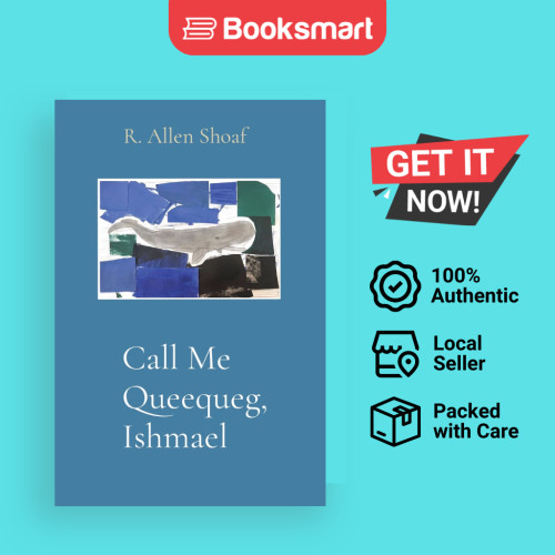 Call Me Queequeg Ishmael - ปกอ่อน - อังกฤษ - 9798987421314