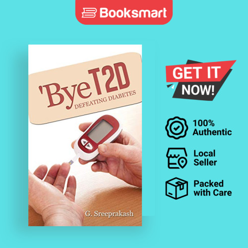 Bye T2d: Defeating Diagsis โดย G, Sreeprakash ปกอ่อน ผู้แต่ง โซลูชั่น Inc 9781482820805