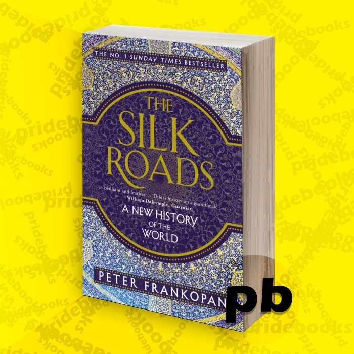 The Silk Roads A New History of the World
