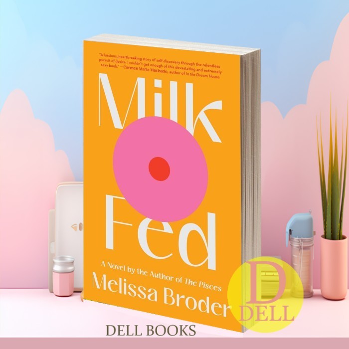 นม Fed: A Novel Melissa Broder [Broder, Melissa]
