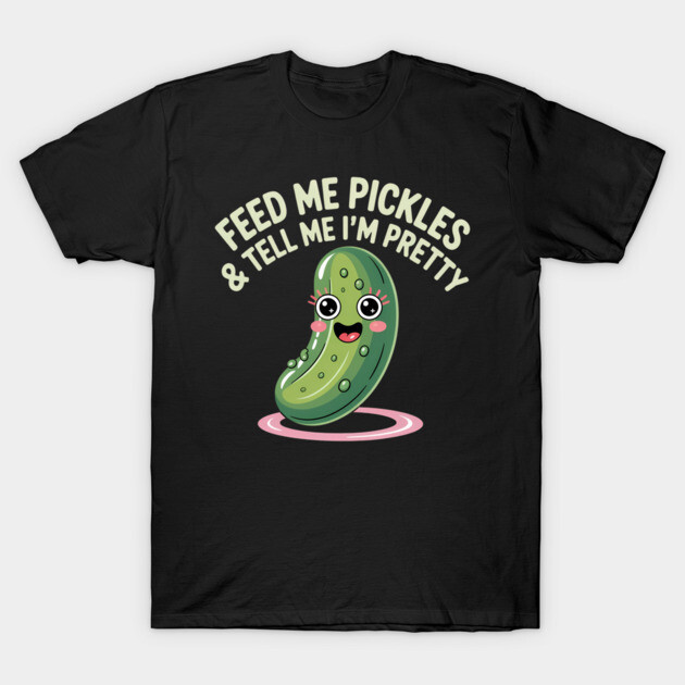 เสื้อยืด Vintage Pickle Dill Feed Me Pickles And Tell Me I'M Pretty Cucumber T-Shirt แท้ Cotton