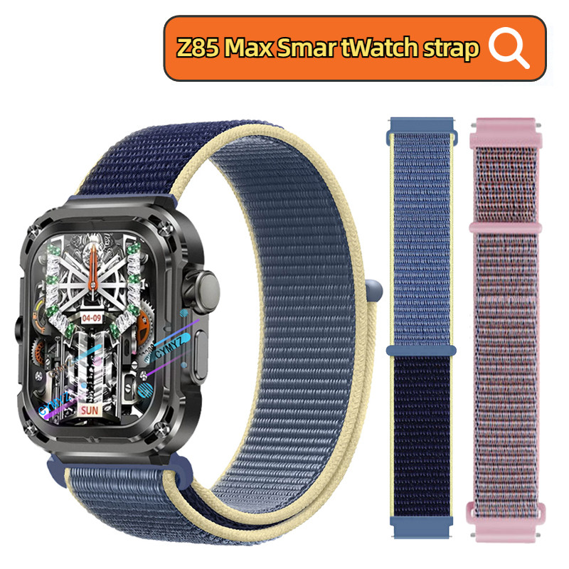 Z85 max สายนาฬิกาอัจฉริยะ สายไนลอน สําหรับ z85 max สายนาฬิกา สายรัดข้อมือกีฬา
