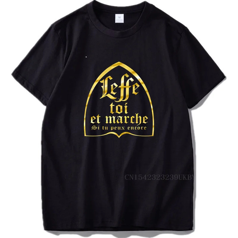 Leffe Yourself and Walk IF YOU Still CAN T shirt French text beer ALCOHOL drinking Lovers TShirt Sof