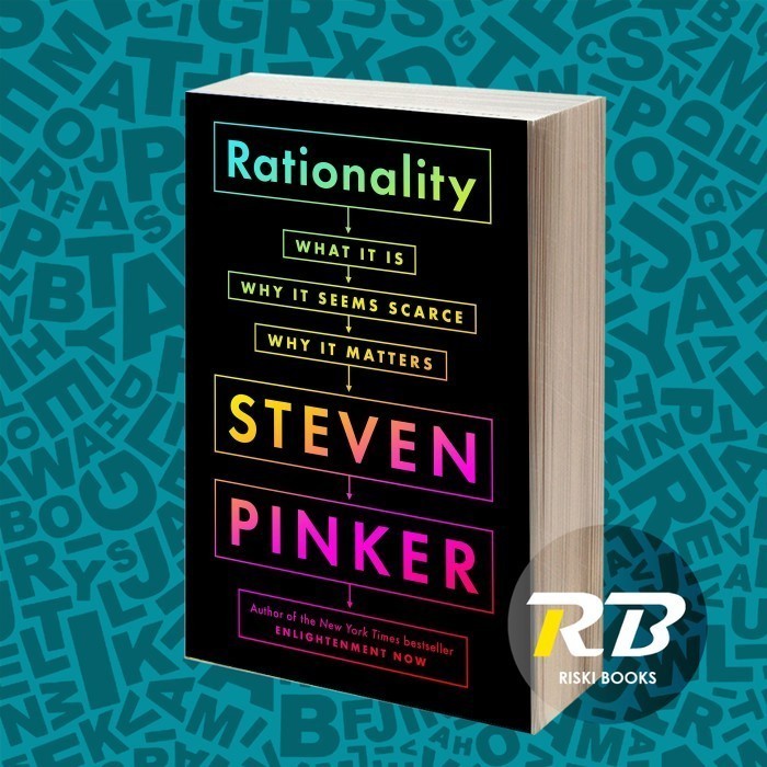 Rationality: What It Is, Why It Seems Scarce, Why It Matters