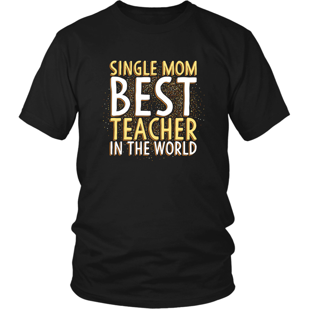 Single Mom Best Teacher In The World เสื้อยืดวันแม่