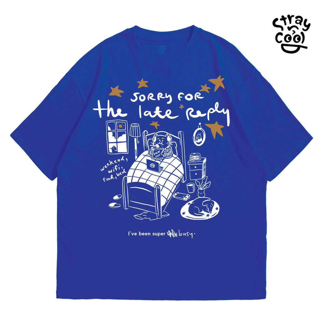 Strayandcool เสื้อยืดโอเวอร์ไซส์ "Sorry for late reply" Oversized T-shirt