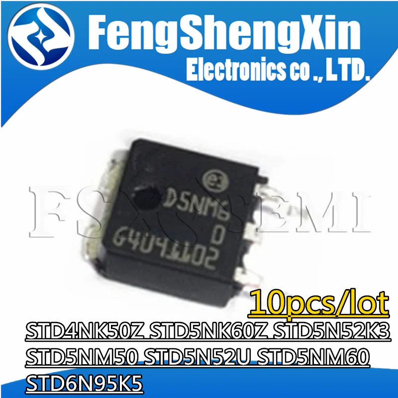 10 ชิ้น STD4NK50Z STD5NK60Z STD5N52K3 STD5NM50 STD5N52U STD5NM60 D4NK50Z D5NK60Z 5N52K5N6N5N5N5N6N5N