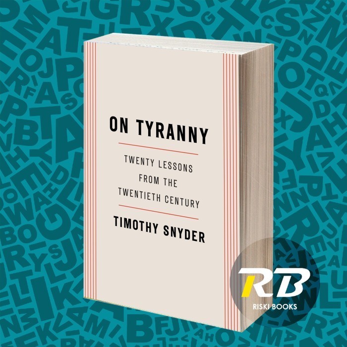 On Tyranny: Twenty Lessons จาก Twenty Century Timothy Snyder