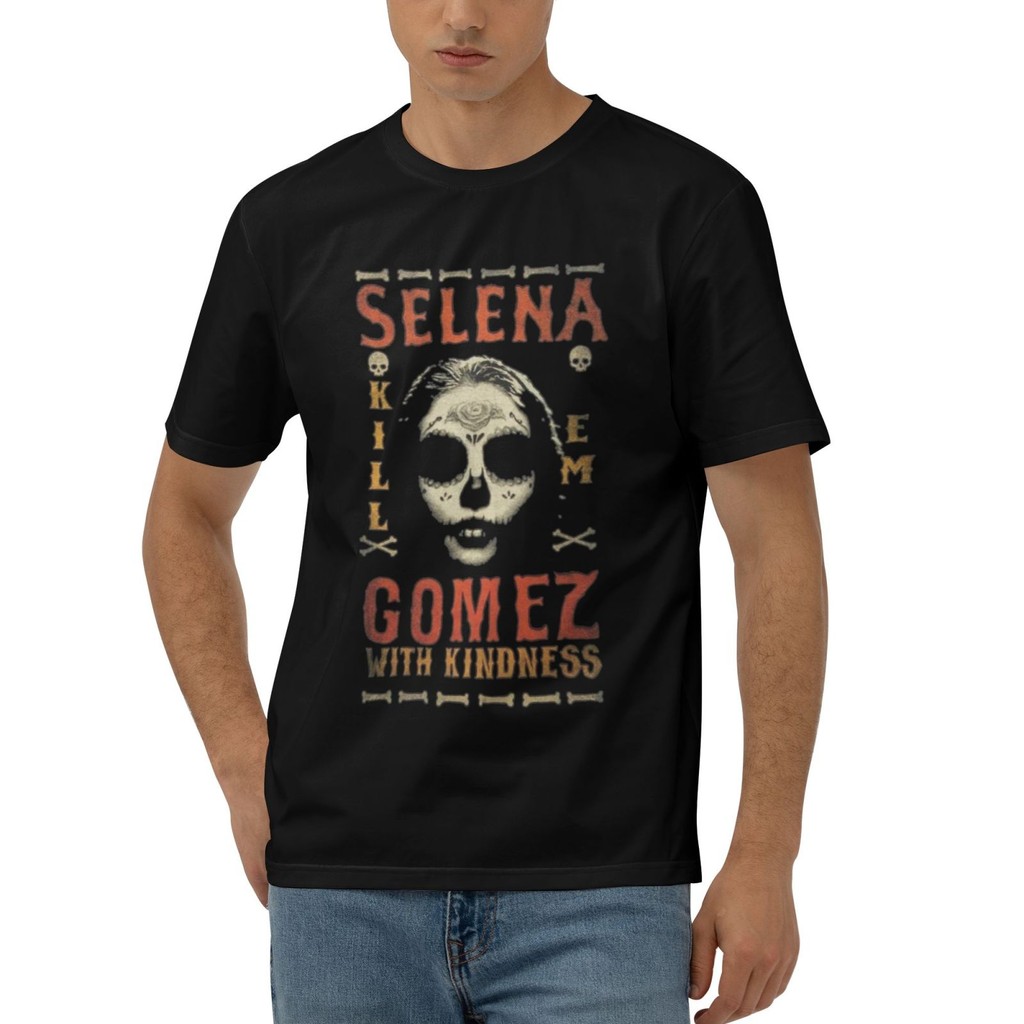 เสื้อยืดแฟชั่น Casual Oversize สบาย Selena Gomez Kill Em พร้อมเสื้อยืดผ้าฝ้าย Kindness