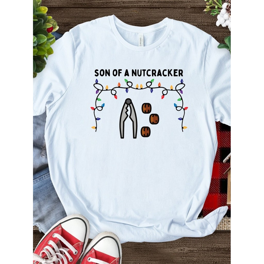 Son Of A Nutcracker Shirt - Funny Adult Christmas Shirts - Offensive Funny Christmas Shirts - Inappr
