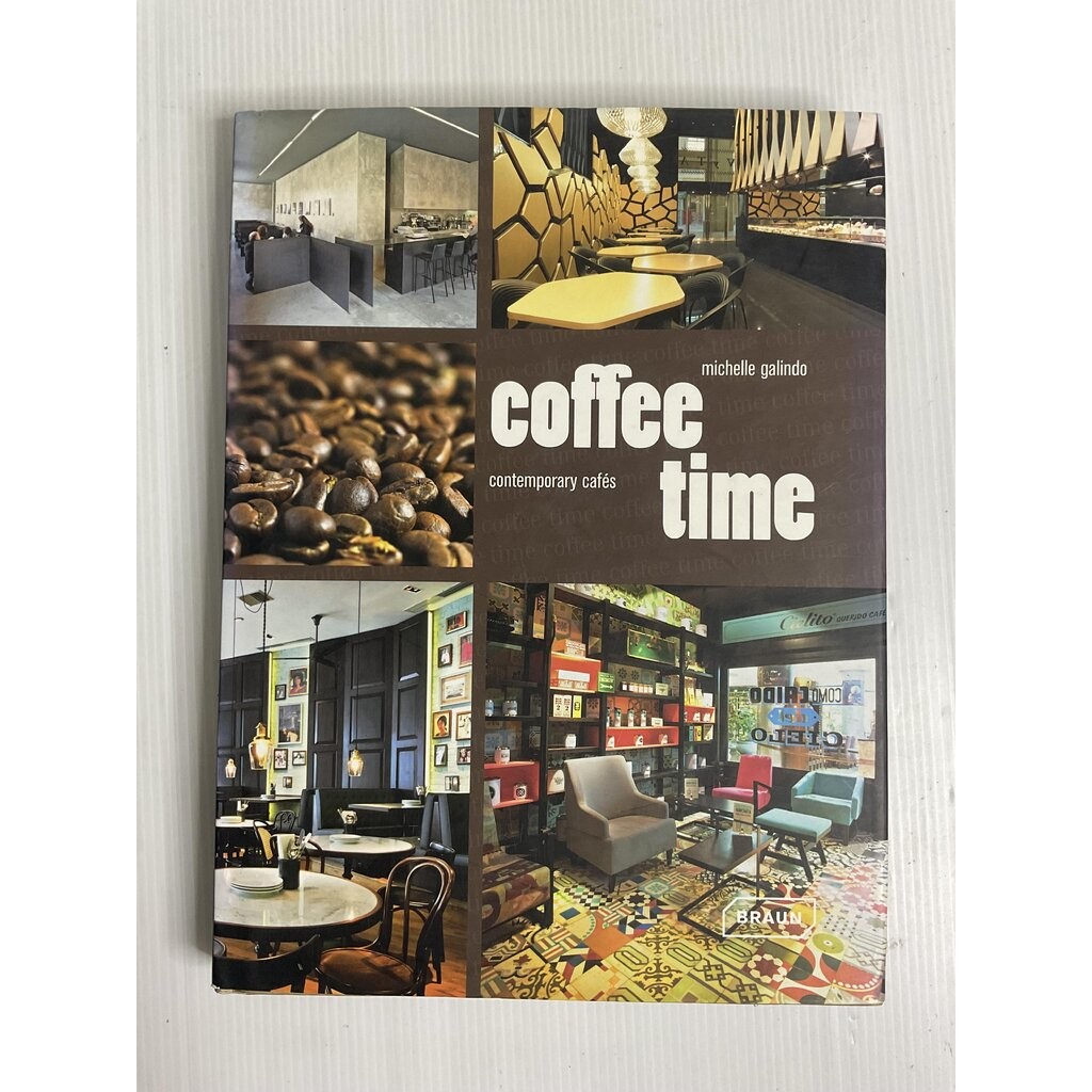 Coffee Time: Contemporary Cafés Michelle Galindo January 3, 2012 90-99% Hardcover