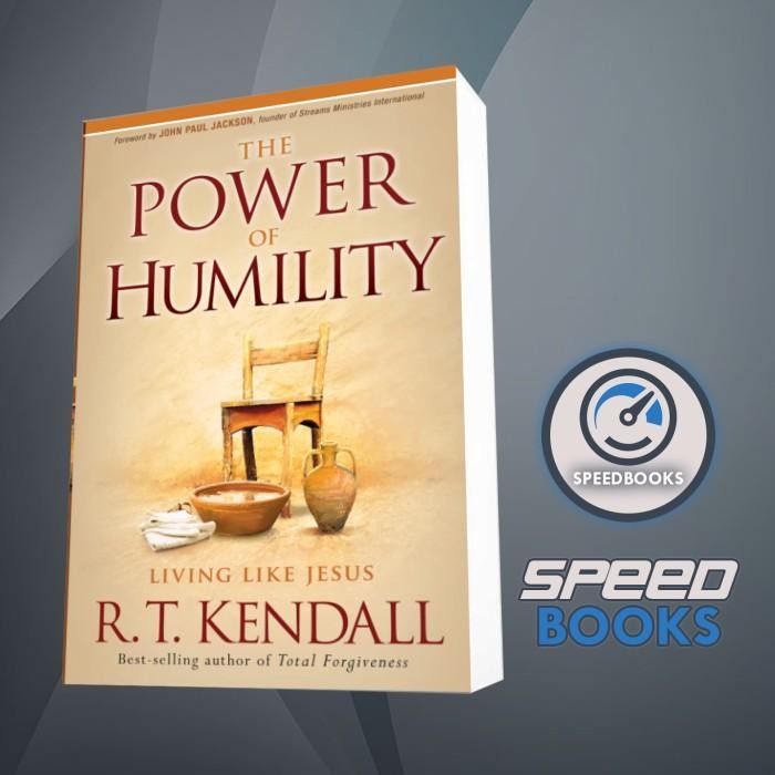 หนังสือ พลังแห่งการถ่อมตน: การดํารงชีวิตอย่างพระเยซู RT Kendall [Kendall, RT]