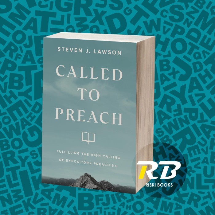 Calling to Preach: Fulfilling the High Calling of Expository Preaching