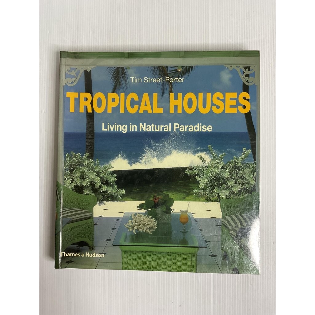 Tropical Houses: Living in Natural Paradise STREET PORTER TIM October 28, 2002 90-99% Paperback