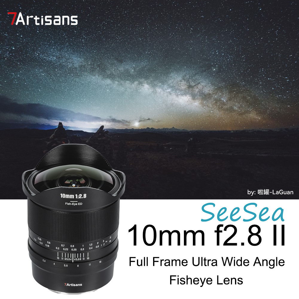 【Mark II】7Artisans 10 มม. f2.8 II Full Frame เลนส์ฟิชอายมุมกว้างพิเศษ โฟกัสแบบแมนนวล 10mm f2.8