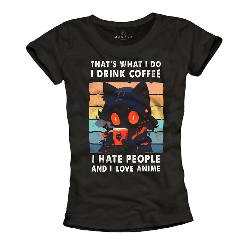 Funny women's shirt with saying Drink Coffee Hate People Anime Cat Manga Gifts for Women Nerd T-Shir