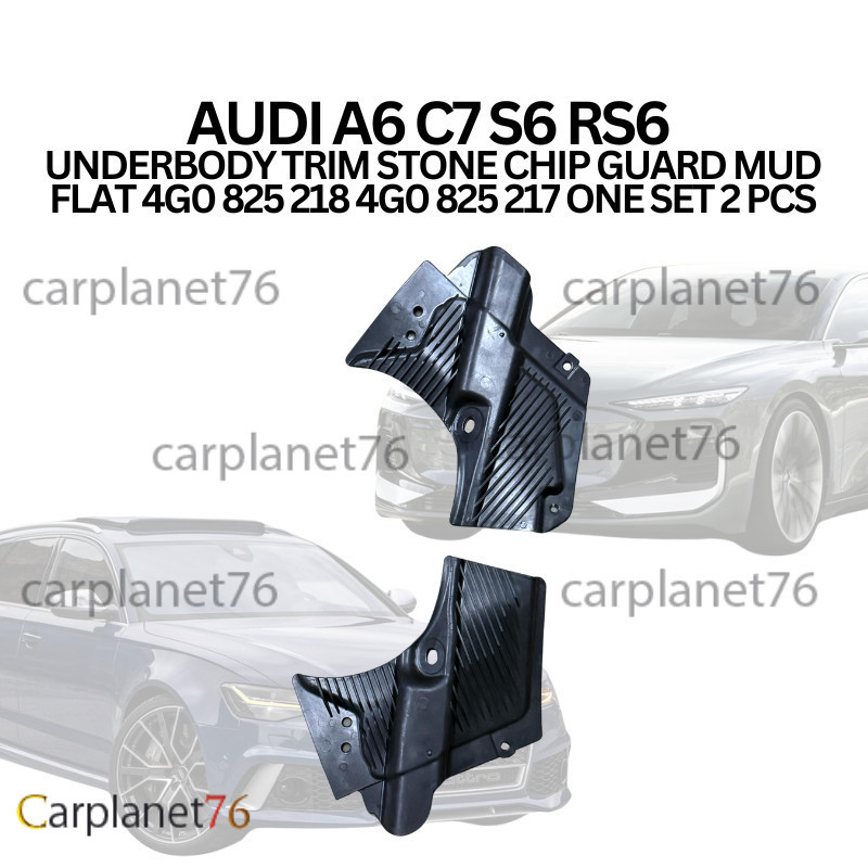 AUDI A6 C7 S6 RS6 UNDERBODY TRIM STONE CHIP GUARD MUD FLAT 4G0 825 218 4G0 825 217 หนึ่งชุด 2 ชิ้น