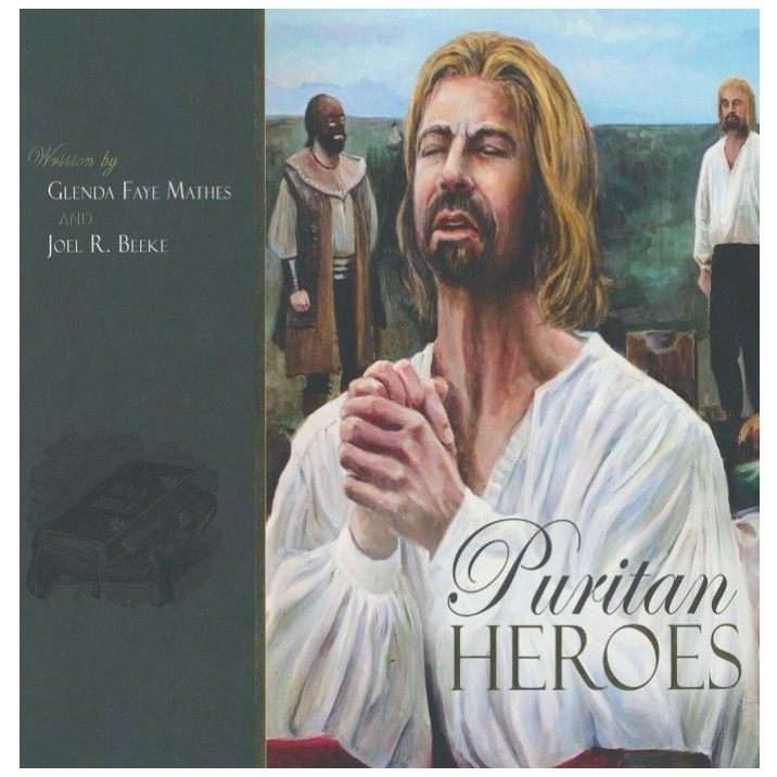 Puritans Heroes (Glenda Mathes & Joel R. บีเก)