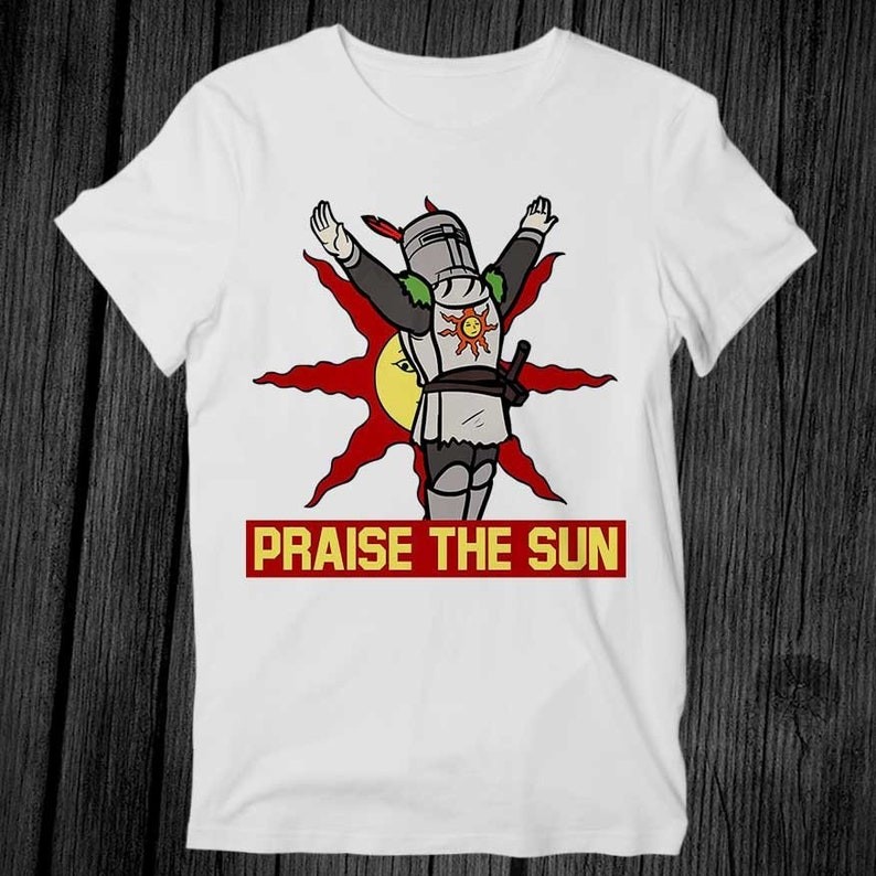 Praise The Sun Thank God Online Gaming Dark Souls Nerd Gamer Best Seller T Shirt Unisex Adult Gift C