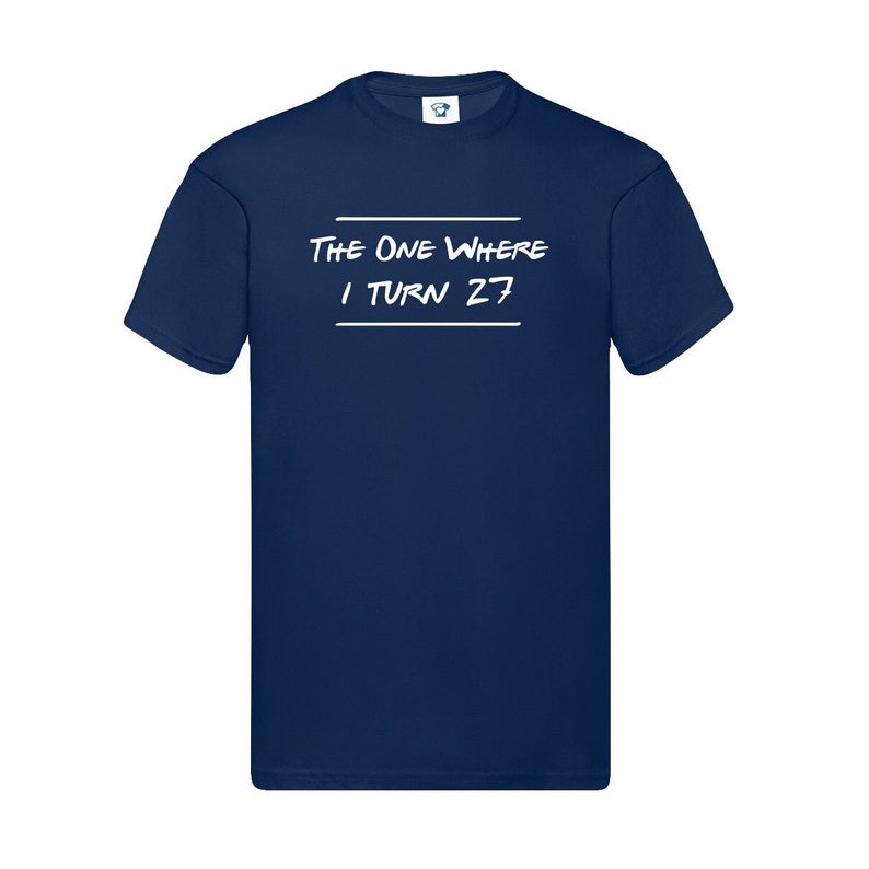 The One Where I Turn 27 - Birthday T-Shirt for Teens - Gift for Daughter, Girlfriend, Wife, Brother,