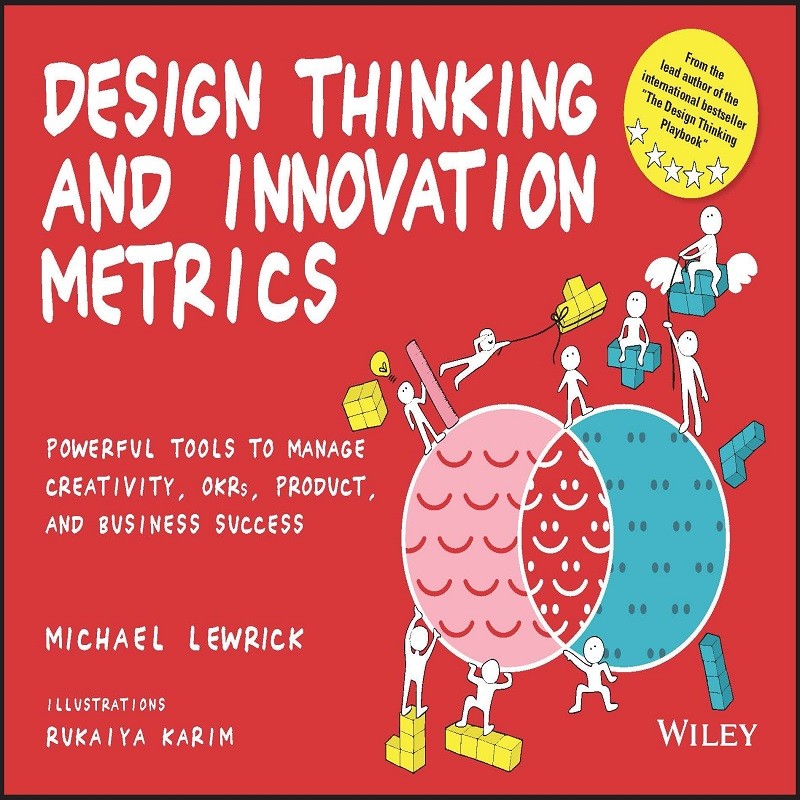 B2S หนังสือ DESIGN THINKING AND INNOVATION METRICS: POWERFUL TOOLS TO MANAGE CREATIVITY, OKRS, PRODU