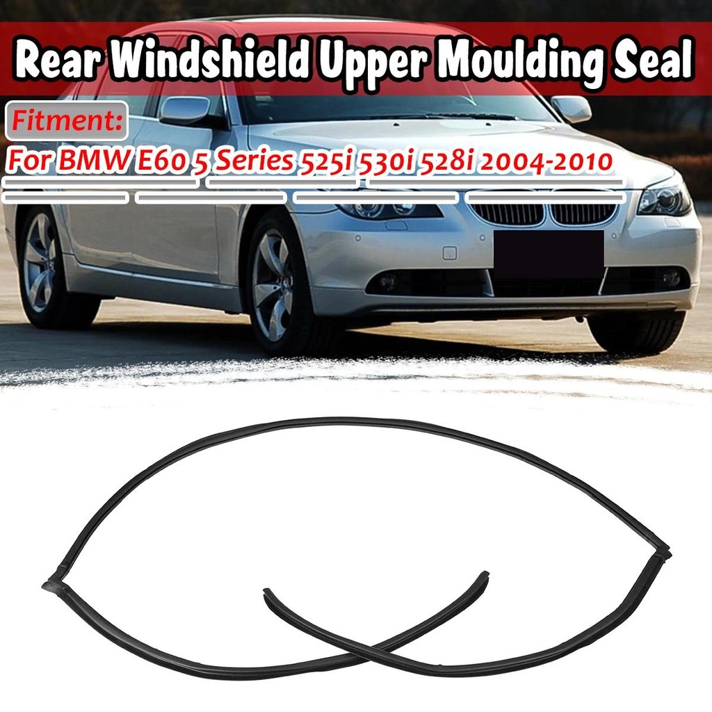 รถด้านหลังด้านบนกระจกด้านบน Moulding Seal สําหรับ BMW E60 5 Series 525i 530i 528i 2004-2010 51317027