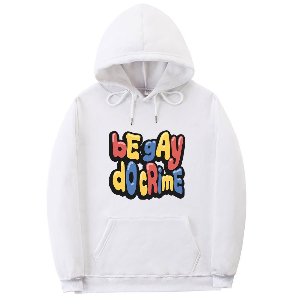 Be Gay Do Crime ตลก Meme พิมพ์ Hoodie ผู้ชายผู้หญิงสบายๆขนาดใหญ่ Streetwear Unisex คุณภาพสูงขนแกะผ้า