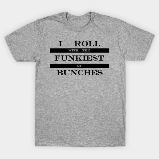 เสื้อยืด Vintage 90S i roll with the funkiest of bunches 2 T-Shirt แท้ Cotton 100% S-5XL y2k น่ารัก