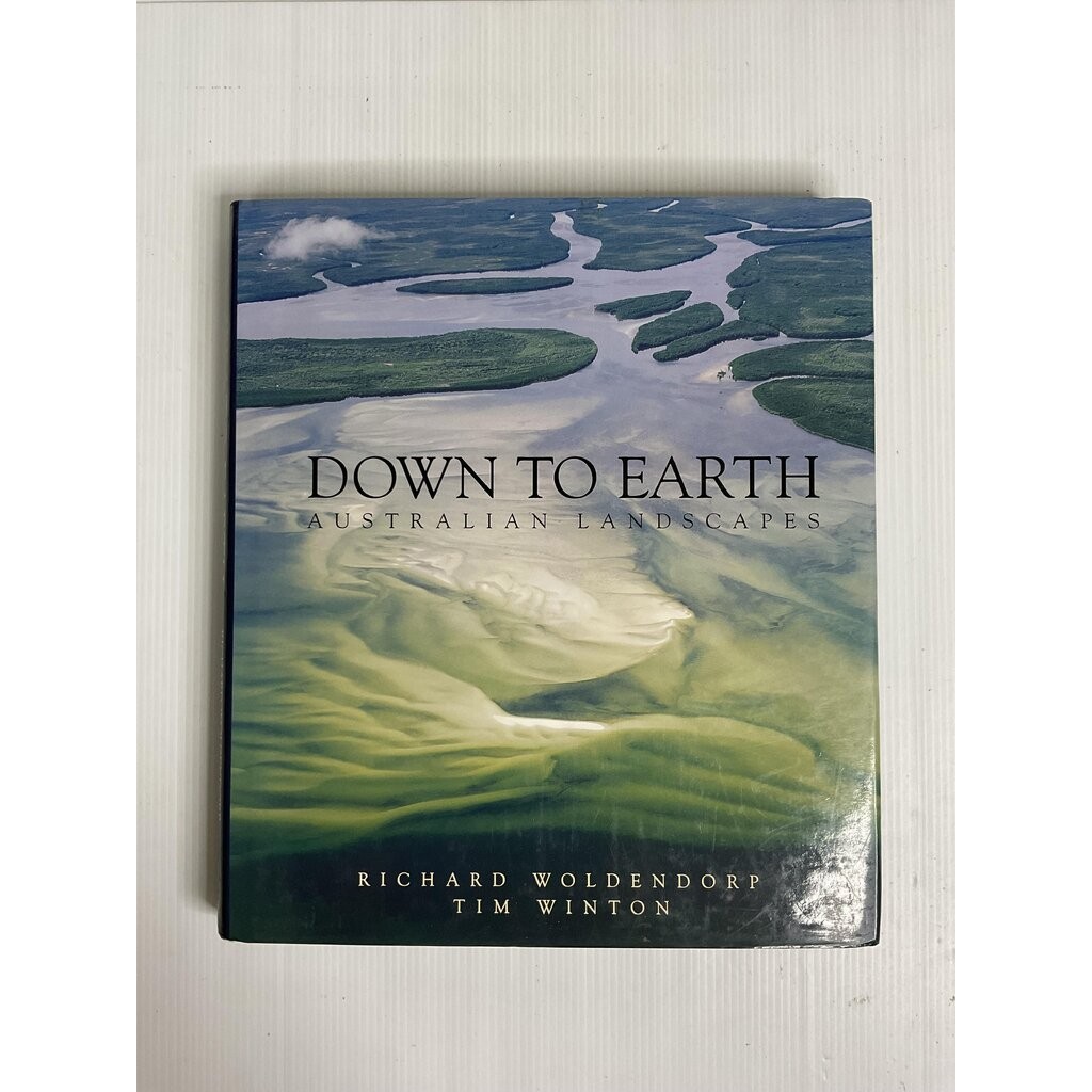 Down to Earth: Australian Landscapes Tim Winton 13 November 2001 90-99% Hardcover