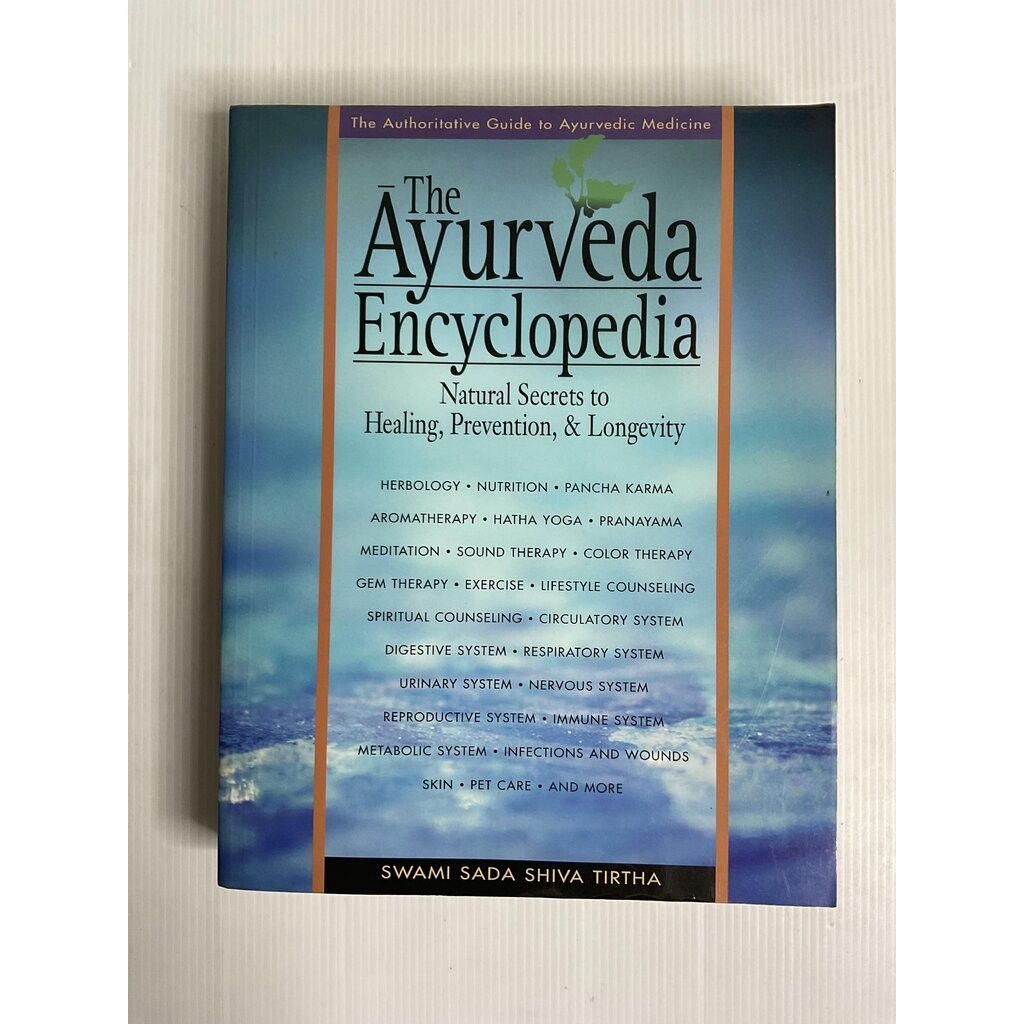 The Ayurveda Encyclopedia: Natural Secrets to Healing, Prevention & Longevity Swami Sada Shiva Tirth