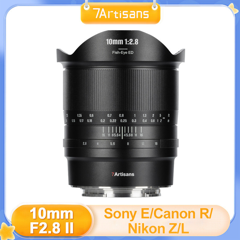 7artisans 10mm F2.8 II Full Frame Fisheye Manual focus prime เลนส์สําหรับ Sony E A7S A7R Nikon Z7II Leica TL Sigma FP Canon EOS R3