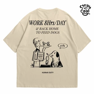 Strayandcool เสื้อยืดโอเวอร์ไซส์ "Work 8hrs to feed dog" Oversized T-shirt