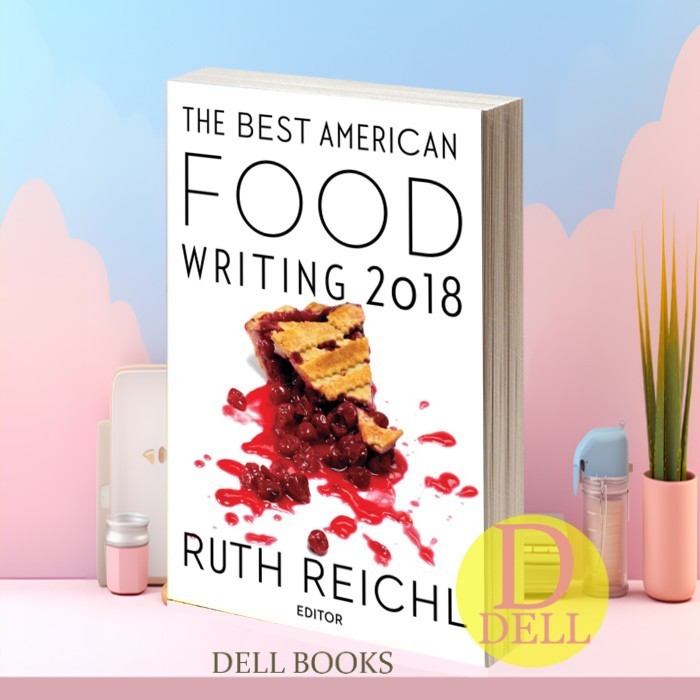 The Best American Food Writing 2018 Ruth Reichl, Silvia Killingsworth