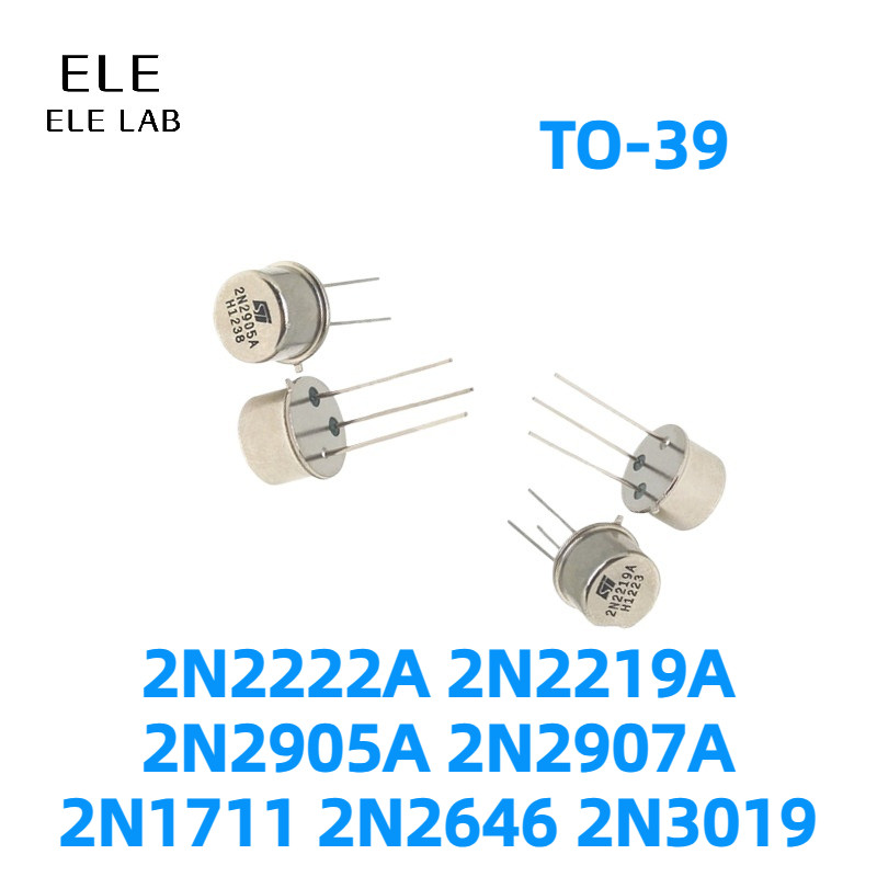 ทรานซิสเตอร์ 2N2222A 2N2907A 2N2219A 2N2905A 2N1711 2N2646 2N3019 Hermetic Sealed NPN/PNP TO-39 โลหะ