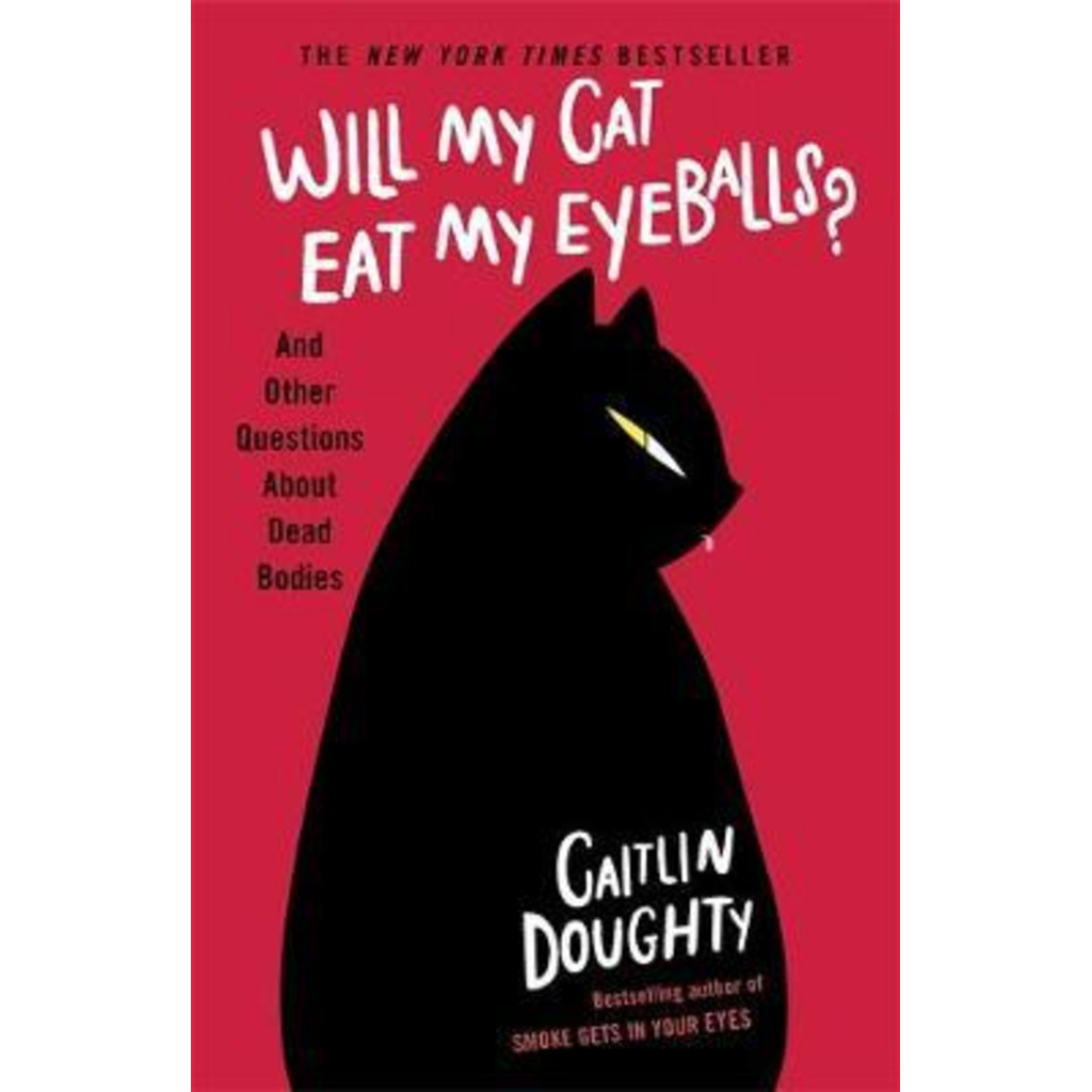 [Buku Bahasa Inggeris] - Will My Cat Eat My Eyeballs? : และคําถามอื่นๆ โดย Caitlin Doughty (ฉบับสหรา