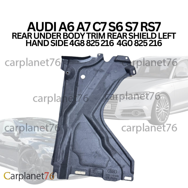 AUDI A6 A7 C7 S6 S7 RS7 REAR UNDER BODY TRIM REAR SHIELD ด้านซ้าย 4G8 825 216 4G0 825 216 216