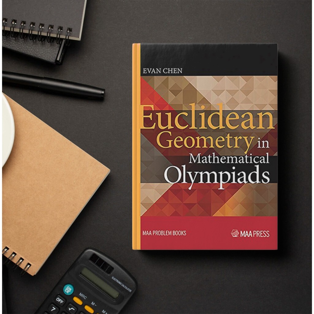Euclidean Geometry ในคณิตศาสตร์ Olympiads (MAA Problem Book Series) - Evan Chen