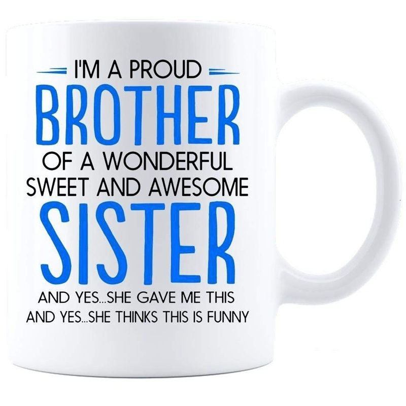 Im A Proud Brother of A Wonderful Sweet and Awesome Sister Funny Mug Coffee Tea Cup