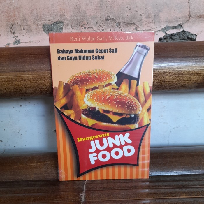 ORIGINAL BOOK Dangerous Junk Food Fast Food Danger By Reni Wulan Sari