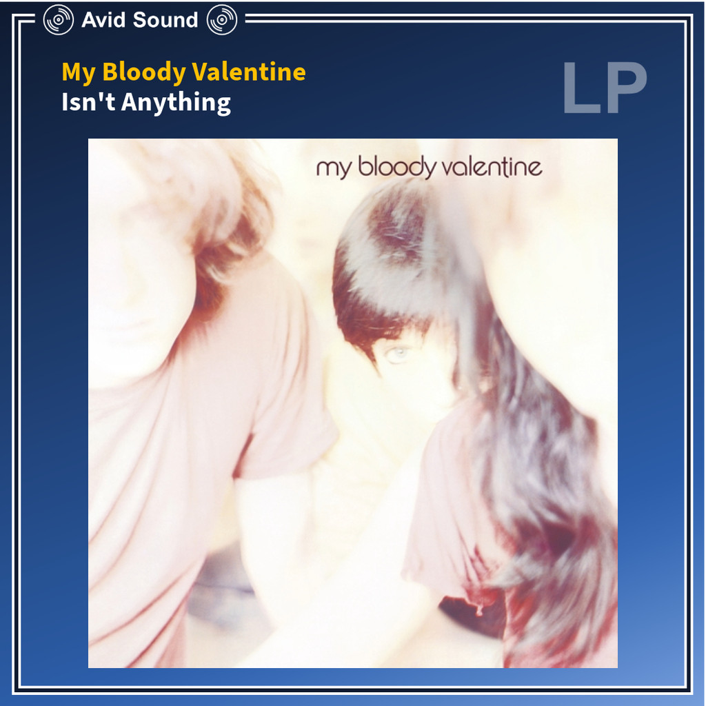 แผ่นเสียง My Bloody Valentine Isn’t Anything ใหม่ ซีล My Bloody Valentine Vinyl LP