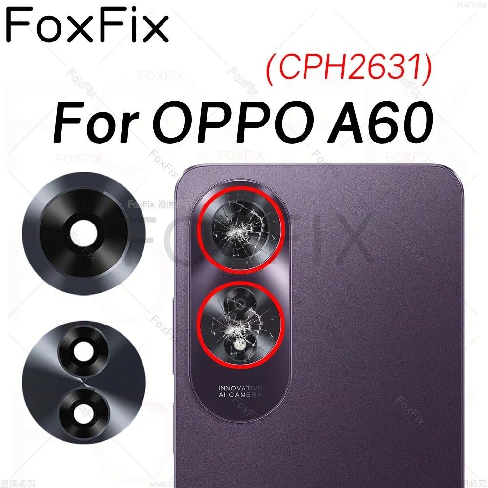 เลนส์กล้องด้านหลังด้านหลังสําหรับ OPPO A60 CPH2631 เปลี่ยน+สติ๊กเกอร์กาว