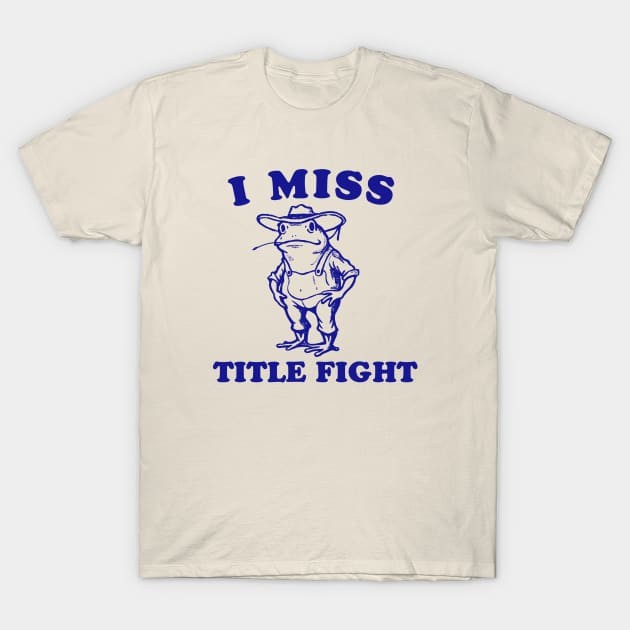 เสื้อยืด Vintage I miss title fight shirt, Frog T-Shirt, Funny Cowboy Frog Meme Shirt, Weirdcore,