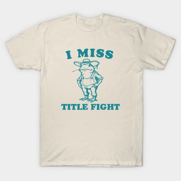 เสื้อยืด Vintage I miss title fight shirt, Frog T-Shirt, Funny Cowboy Frog Meme Shirt, Weirdcore,
